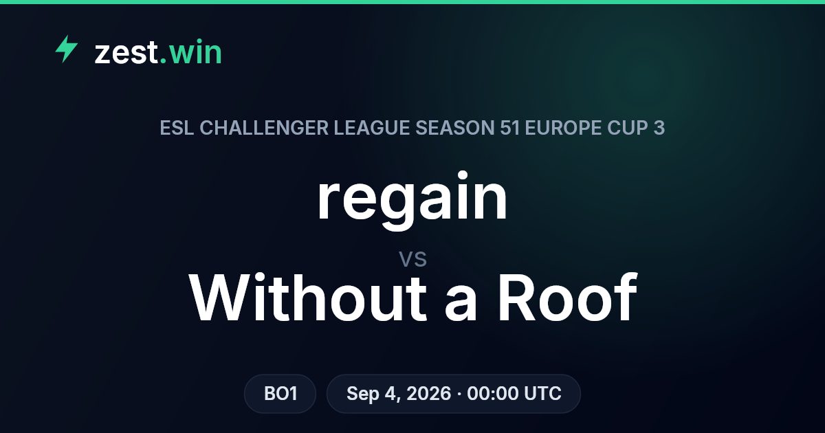 regain vs Without a Roof Prediction — ESL CL Europe Cup 3