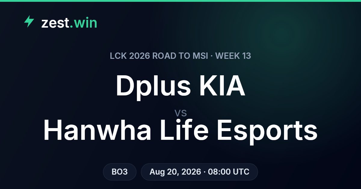 Dplus KIA vs Hanwha Life Esports: LCK 2026 Road to MSI Week 13 Preview