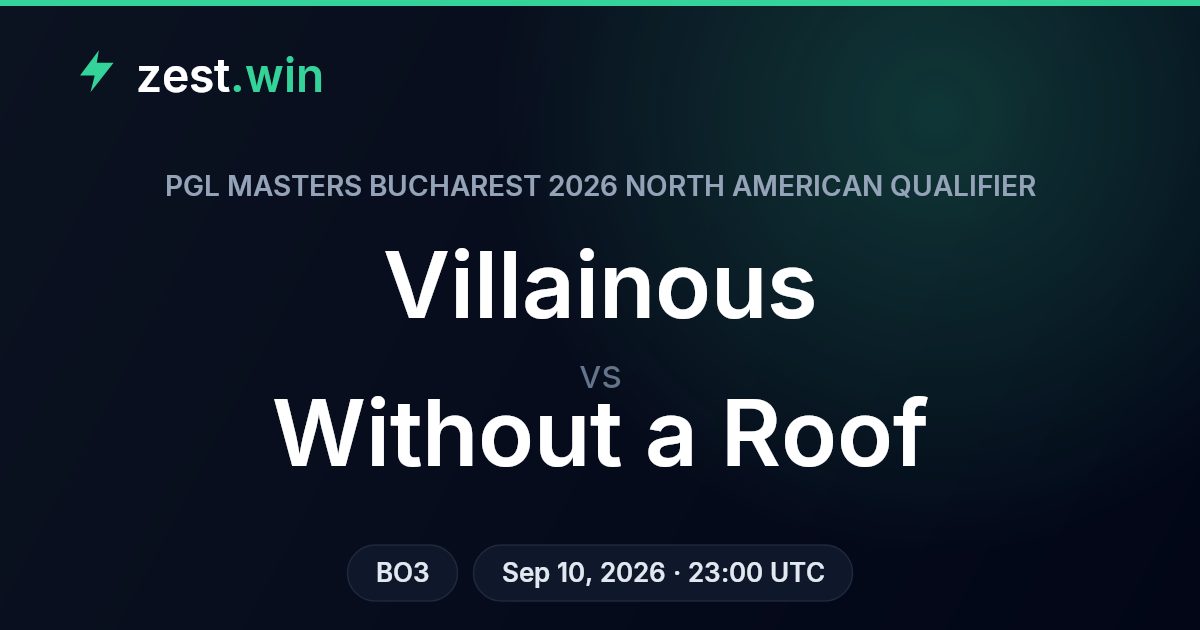 Villainous vs Without a Roof Prediction — PGL Bucharest Qualifier