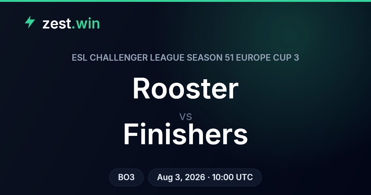 Rooster vs Finishers Prediction – ESL Challenger League Europe Cup 3